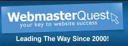 webmaster quest. your key to website sucess. leading the way since 2000!